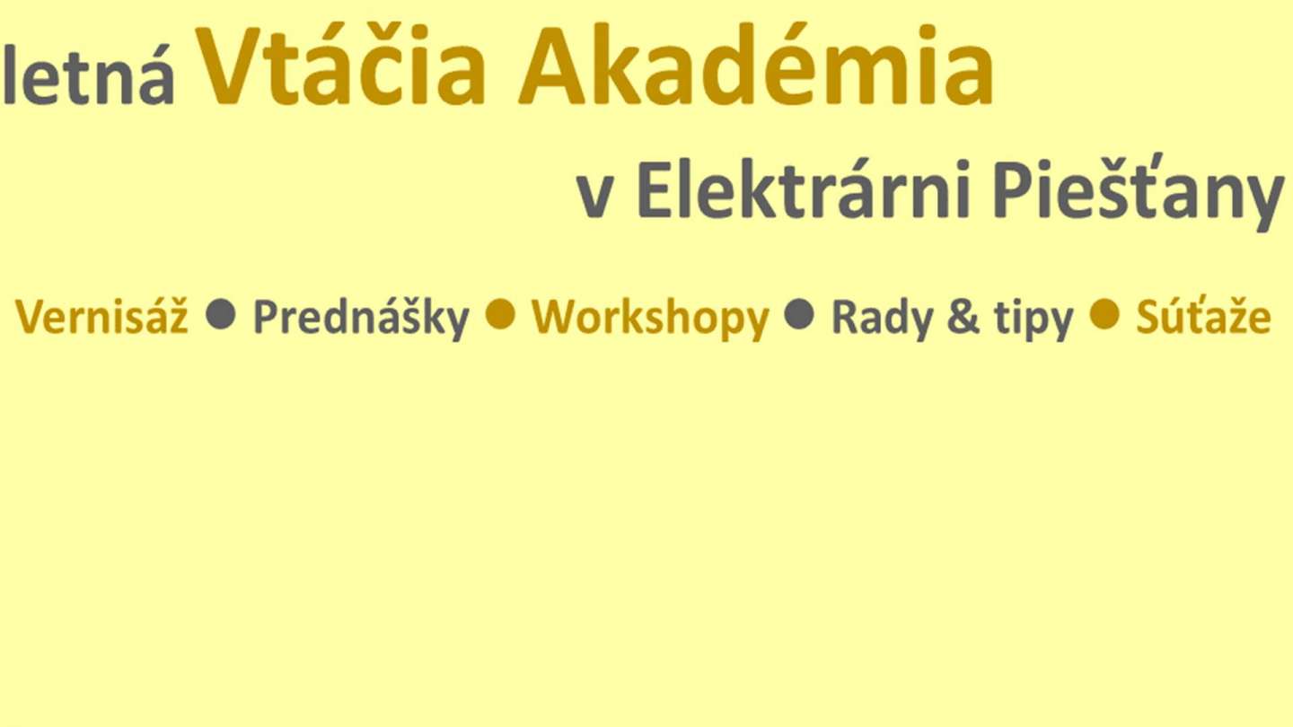 letná Vtáčia Akadémia v Elektrárni Piešťany